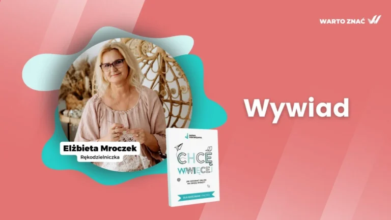 Grafika na ciepłym, koralowym tle promująca Twój wywiad z cyklu „Warto znać”. W centrum, w ozdobnej ramce o płynnych, turkusowych kształtach, znajdujesz się Ty – uśmiechnięta, w okularach, z pasją oddająca się temu, co kochasz najbardziej. Siedzisz na tle pięknego, plecionego fotela, trzymając w dłoniach szydełko i jasną, misternie wykonaną robótkę. Poniżej Twojego zdjęcia widnieje podpis: „Elżbieta Mroczek. Rękodzielniczka”. Po prawej stronie widać duży, biały napis „Wywiad”, a pod spodem umieszczono okładkę książki o tytule „Chcę więcej. Jak zarabiać online na swojej wiedzy?”. Całość emanuje twórczą energią i idealnie oddaje klimat Twojej wielkiej miłości do rękodzieła.